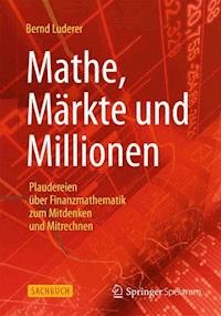 Mathe, Märkte und Millionen - Bernd Luderer - E-Book