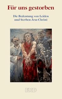 Für uns gestorben -  - E-Book