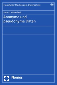 Anonyme und pseudonyme Daten - Robin L. Mühlenbeck - E-Book