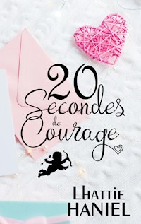 20 Secondes de Courage - Lhattie Haniel - E-Book