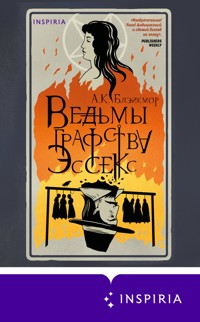 Ведьмы графства Эссекс - А.К. Блэйкмор - E-Book