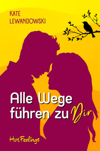 Alle Wege führen zu dir - Kate Lewandowski - E-Book