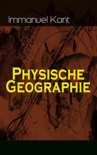 Physische Geographie - Immanuel Kant - E-Book