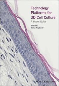 Technology Platforms for 3D Cell Culture -  - E-Book