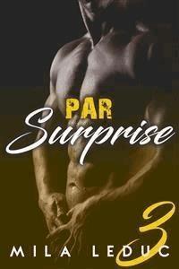 Par Surprise - Tome 3 - Mila Leduc - E-Book
