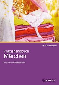Praxishandbuch Märchen - Andrea Hensgen - E-Book