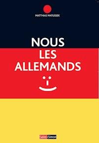 Nous les Allemands - Matthias Matussek - E-Book