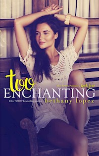 Too Enchanting: The Lewis Cousins, book 4 - Bethany Lopez - E-Book
