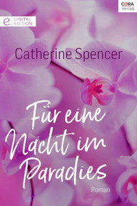 Für eine Nacht im Paradies - Catherine Spencer - E-Book