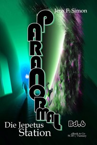 Die Jepetus-Station (PARANORMAL 6) - Jens F. Simon - E-Book
