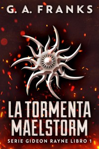 La Tormenta Maelstorm - G.A. Franks - E-Book