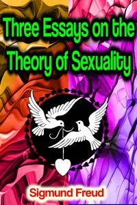 Three Essays on the Theory of Sexuality - Sigmund Freud - E-Book