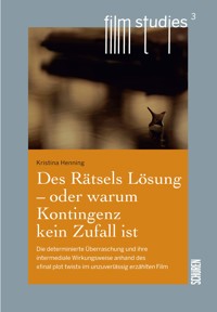 Des Rätsels Lösung – oder warum Kontingenz kein Zufall ist. - Kristina Henning - E-Book
