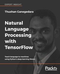 Natural Language Processing with TensorFlow - Thushan Ganegedara - E-Book