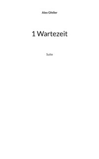 1 Wartezeit - Alex Gfeller - E-Book