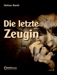 Die letzte Zeugin - Heiner Rank - E-Book