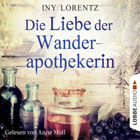 Die Liebe der Wanderapothekerin - Iny Lorentz - Hörbuch