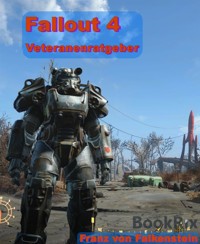 Fallout 4 Veteranenratgeber - Franz von Falkenstein - kostenlos E-Book