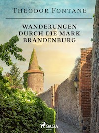 Wanderungen durch die Mark Brandenburg - Theodor Fontane - E-Book