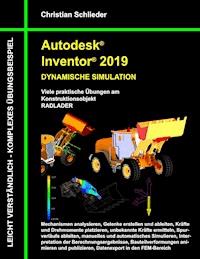 Autodesk Inventor 2019 - Dynamische Simulation - Christian Schlieder - E-Book
