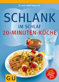 Schlank im Schlaf - 20-Minuten-Küche - Dr. med. Detlef Pape - E-Book
