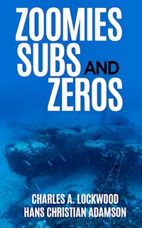 Zoomies, Subs, and Zeros (Annotated) - Charles A. Lockwood - E-Book