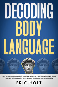 Decoding Body Language - Eric Holt - E-Book