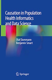 Causation in Population Health Informatics and Data Science - Olaf Dammann - E-Book