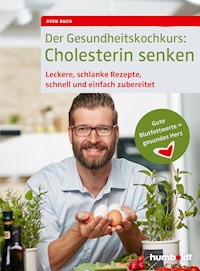 Der Gesundheitskochkurs: Cholesterin senken - Sven Bach - E-Book