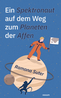 Ein Spektronaut auf dem Weg zum Planeten der Affen - Ramona Suter - E-Book