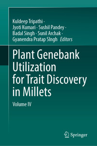 Plant Genebank Utilization for Trait Discovery in Millets -  - E-Book
