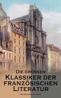 Die großen Klassiker der französischen Literatur: Über 40 Titel in einem Band - Victor Hugo - E-Book