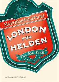 London für Helden - Matthias Politycki - E-Book