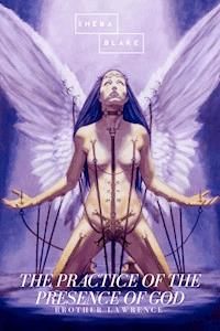 The Practice of the Presence of God - Brother Lawrence - E-Book