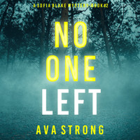 No One Left (A Sofia Blake FBI Suspense Thriller—Book Two) - Ava Strong - Hörbuch