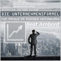 Die Unternehmensformel für Erfolg im eigenen Unternehmen - Beat Ambord - Hörbuch
