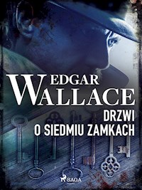 Drzwi o siedmiu zamkach - Edgar Wallace - E-Book