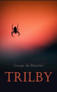 Trilby - George Du Maurier - E-Book
