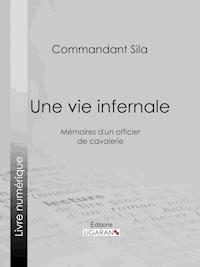 Une vie infernale - Ligaran - E-Book