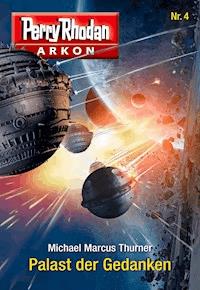 Arkon 4: Palast der Gedanken - Michael Marcus-Thurner - E-Book + Hörbuch