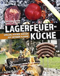Faszination Lagerfeuer-Küche - Carsten Bothe - E-Book