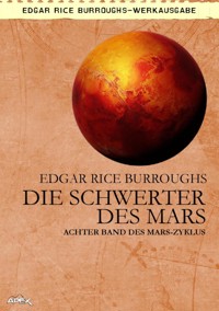 DIE SCHWERTER DES MARS - Edgar Rice Burroughs - E-Book