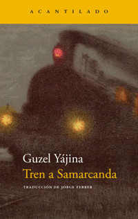 Tren a Samarcanda - Guzel Yájina - E-Book