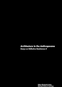 Architecture In the Anthropocene - - E-Book