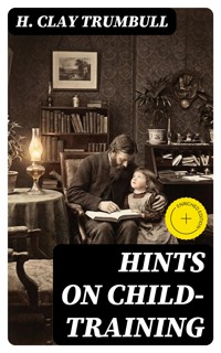 Hints on Child-training - H. Clay Trumbull - E-Book
