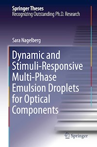 Dynamic and Stimuli-Responsive Multi-Phase Emulsion Droplets for Optical Components - Sara Nagelberg - E-Book