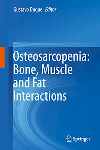 Osteosarcopenia: Bone, Muscle and Fat Interactions - - E-Book