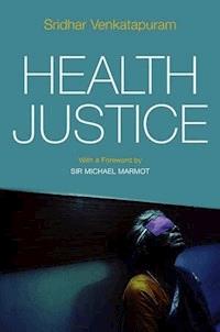 Health Justice - Sridhar Venkatapuram - E-Book
