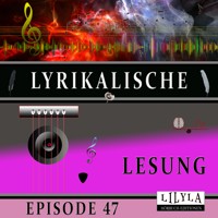 Lyrikalische Lesung Episode 47 - Various Artists - Hörbuch