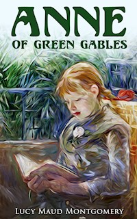 Anne of Green Gables - Lucy Maud Montgomery - E-Book